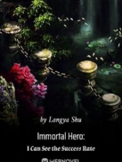 Immortal Hero: I Can See The Success Rate
